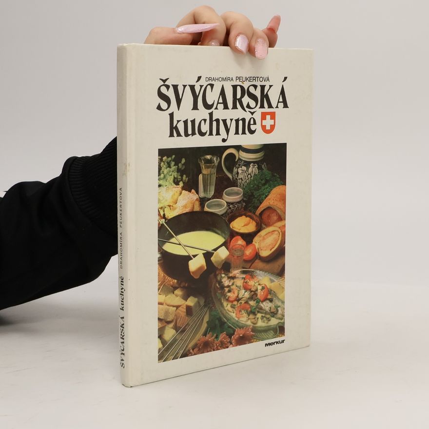 Drahomíra Peukertová Švýcarská kuchyně