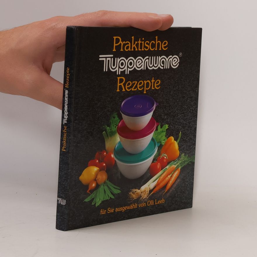 Olli Leeb Praktische Tupperware Rezepte