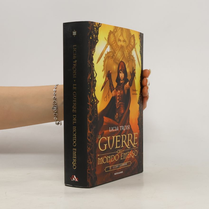 Licia Troisi Le Guerre del Mondo Emerso - 2: Le due guerriere