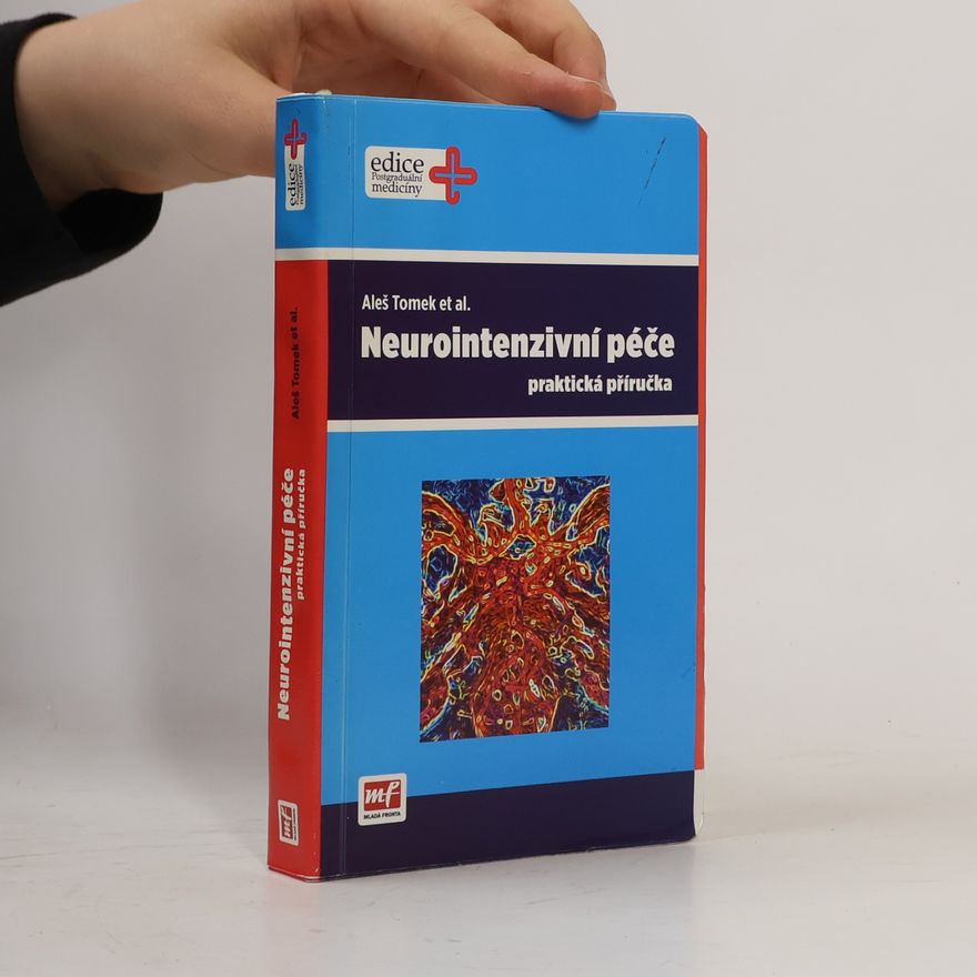 Aleš Tomek Neurointenzivní péče : praktická příručka