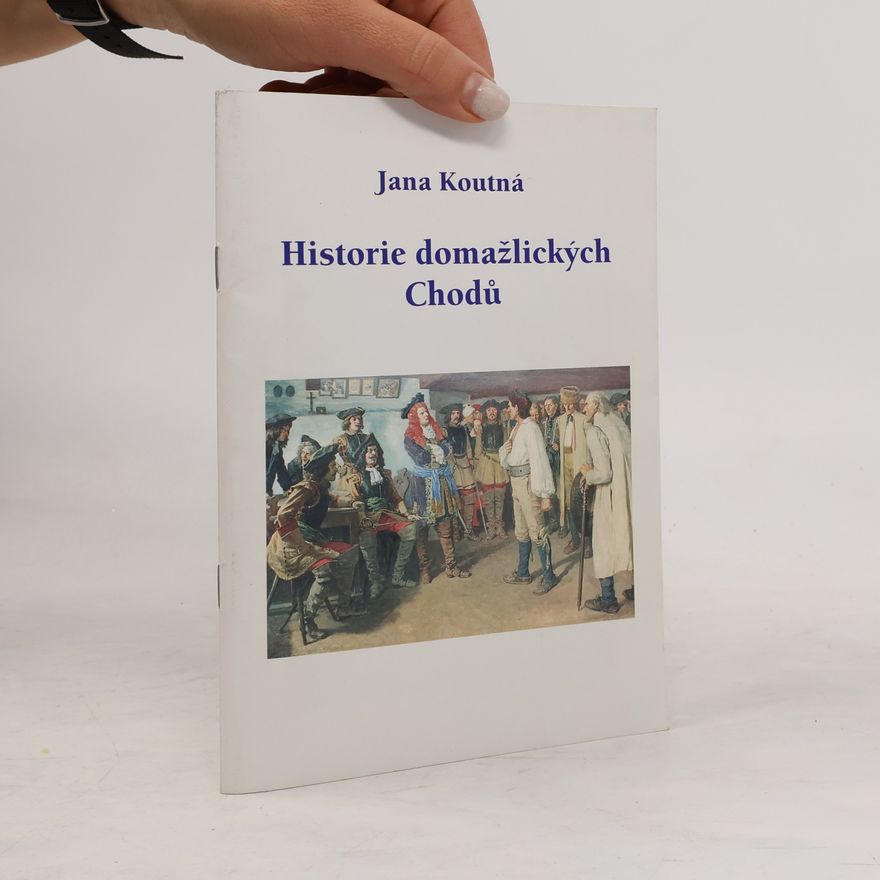 Jana Koutná Historie domažlických Chodů