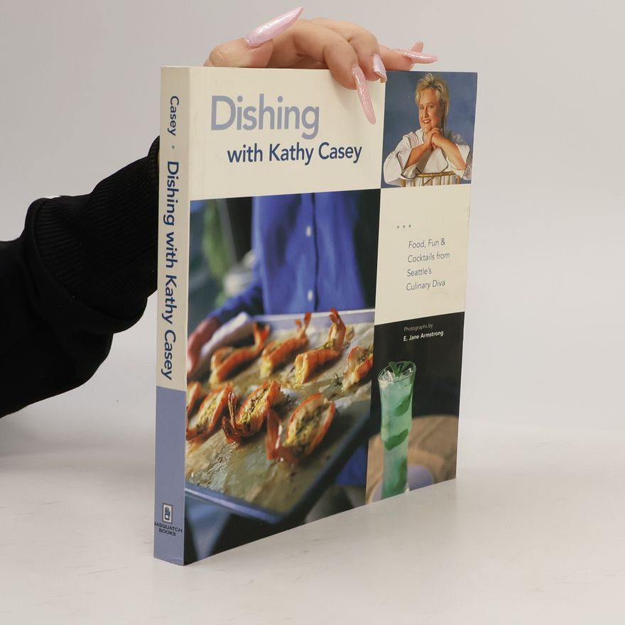 E. Jane Armstrong Dishing with Kathy Casey