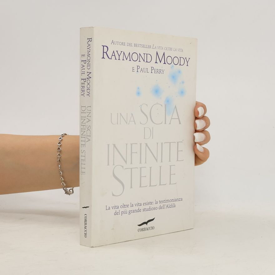 Raymond A. Moody Una scia di infinite stelle
