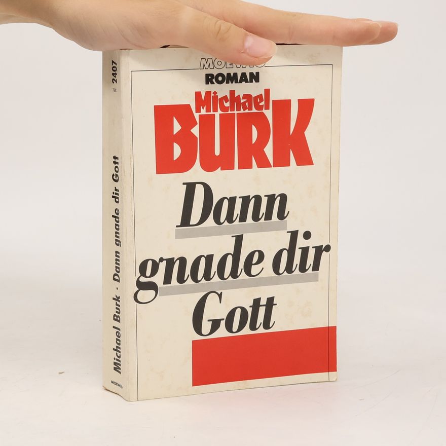 Michael Burk Dann gnade dir Gott