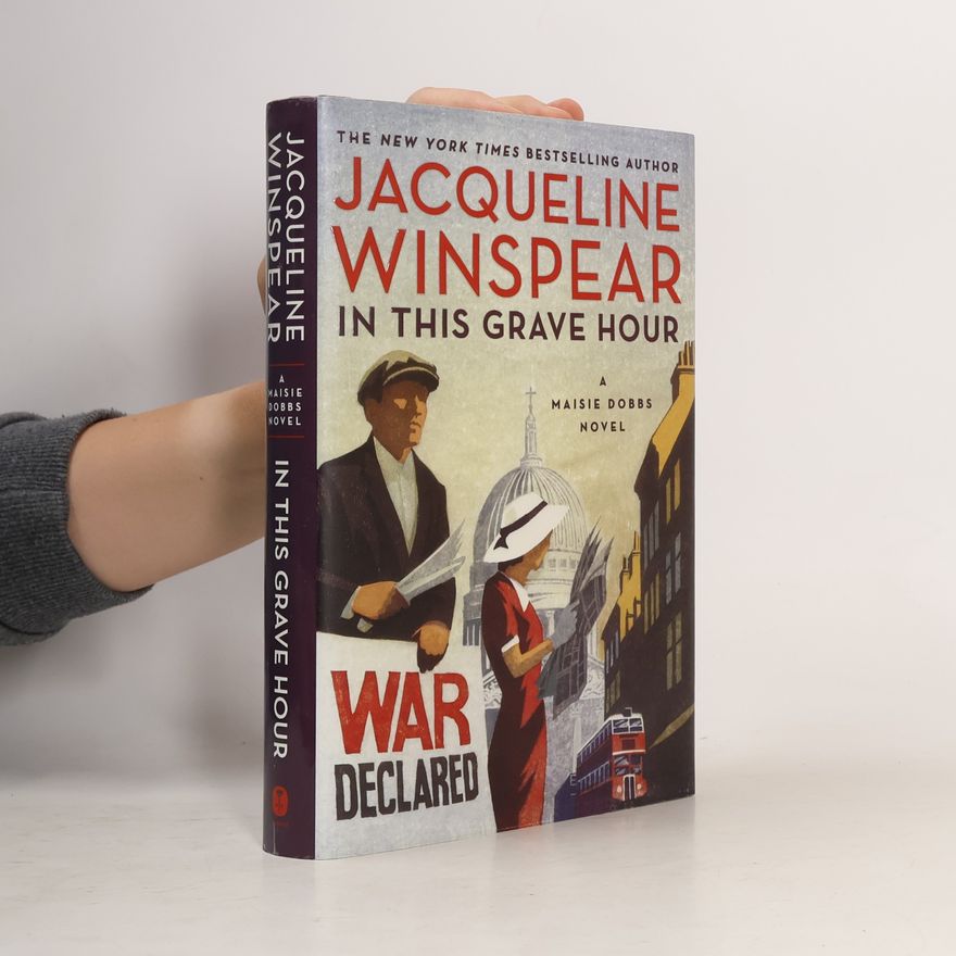 Jacqueline Winspear Maisie Dobbs Novel: In This Grave Hour