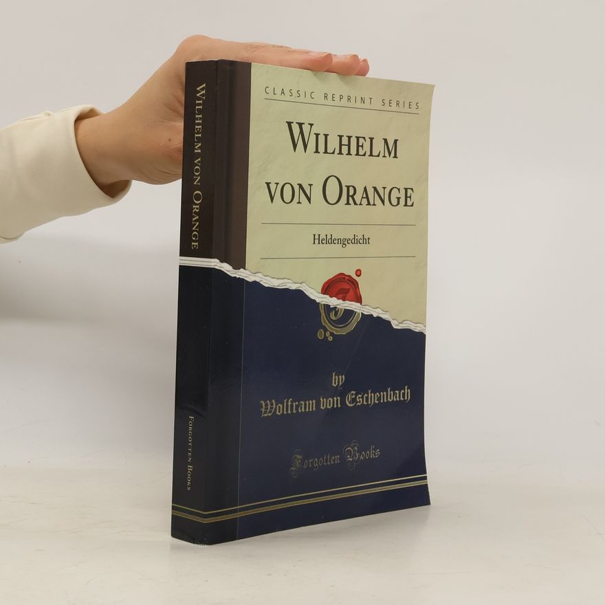 Wolfram von Eschenbach Wilhelm von Orange