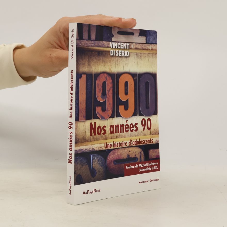 Vincent DI SERIO Nos années 90 : Une histoire d'adolescents