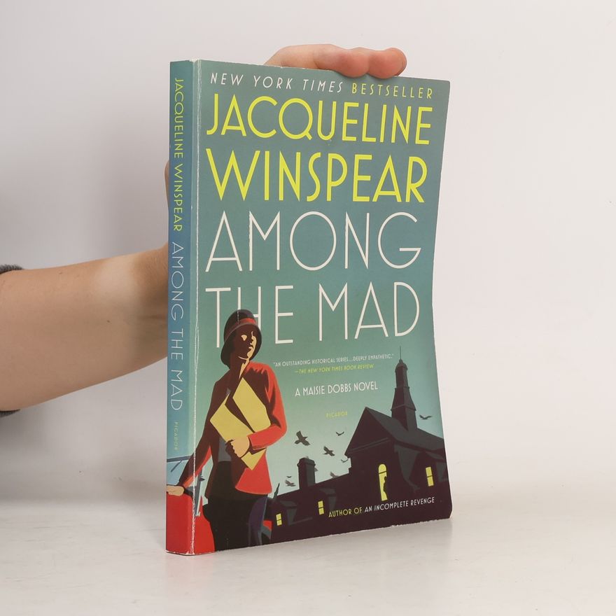 Jacqueline Winspear Maisie Dobbs - 6: Among the Mad