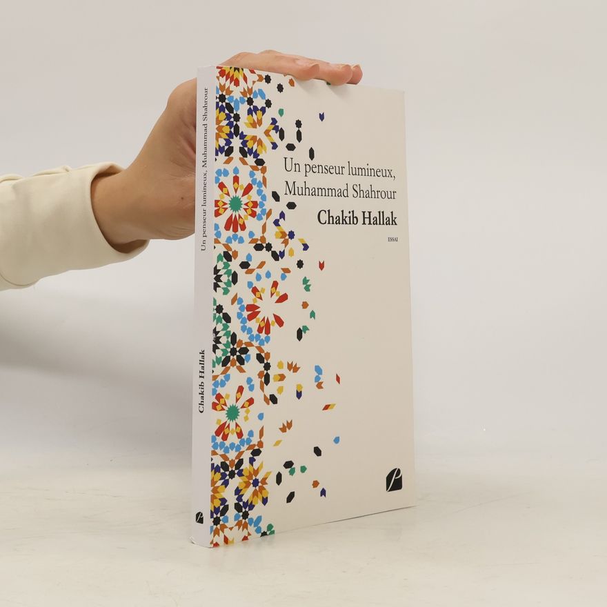 Chakib Hallak Un penseur lumineux, Muhammad Shahrour