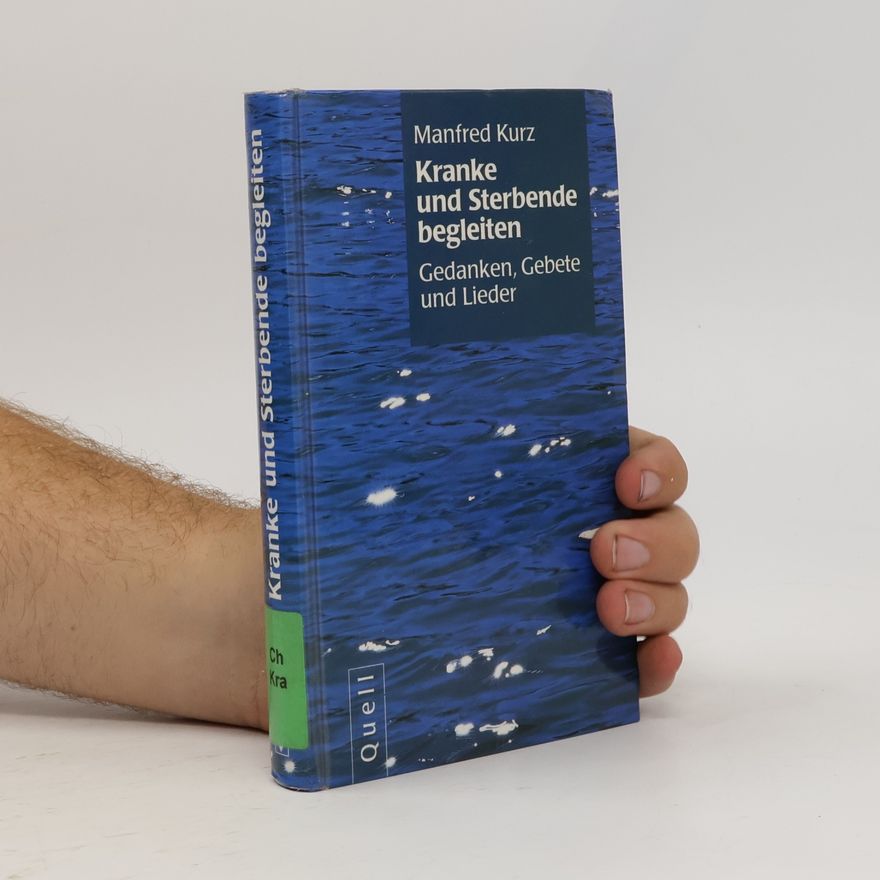 Manfred Kurz Kranke und Sterbende begleiten