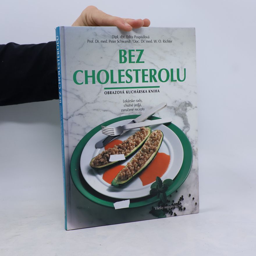Werner O. Richter Bez cholesterolu - obrazová kuchárska kniha - lékarske rady, chutné jídla, zaručené recepty