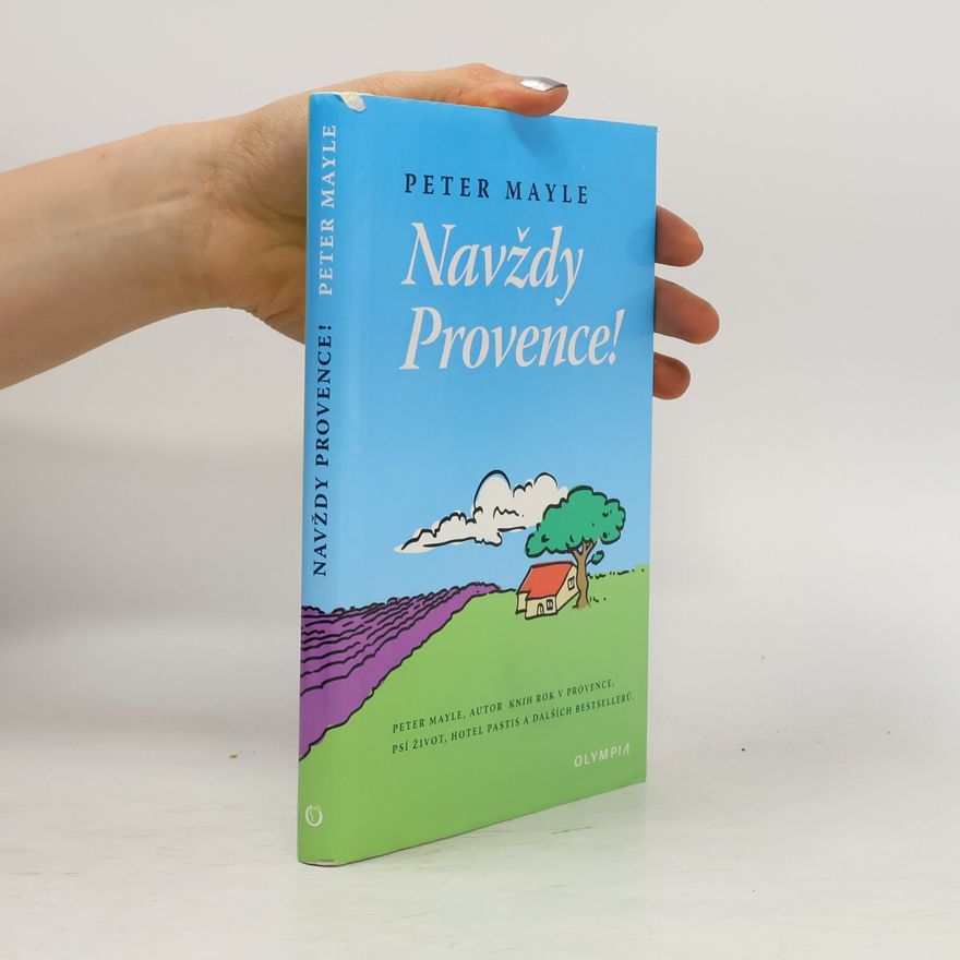Peter Mayle Navždy Provence!