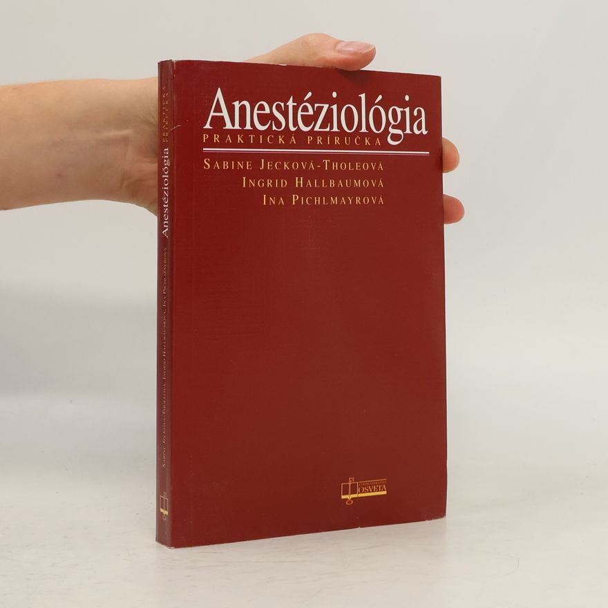 Sabine Jeck-Thole Anestéziológia : praktická príručka
