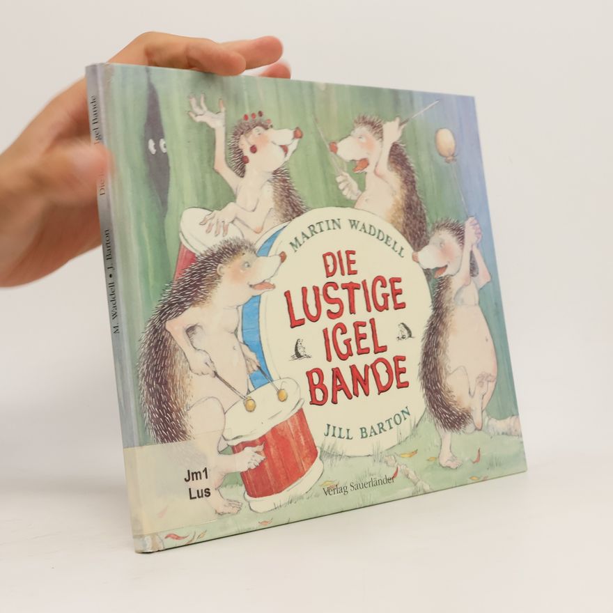 Jill Barton Die lustige Igel Bande