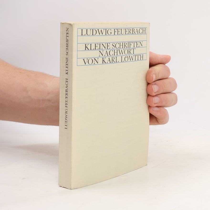 Ludwig Feuerbach Kleine Schriften nachtwort von Karl Lowith