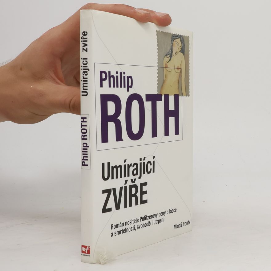 Philip Roth Umírající zvíře