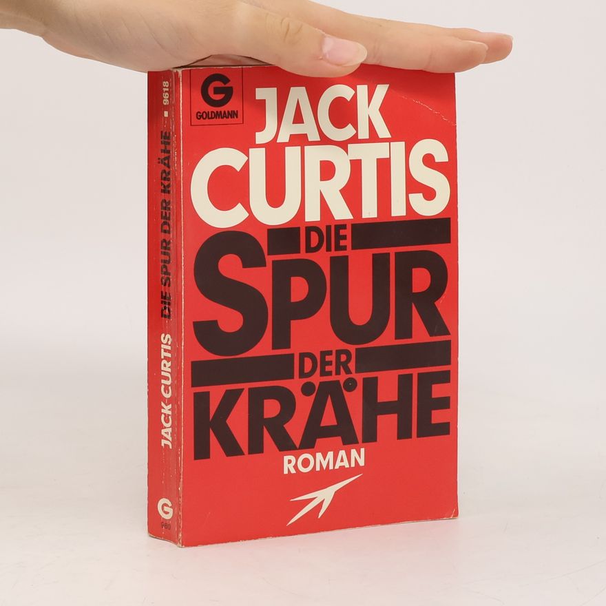 Jack Curtis Die Spur der Krähe