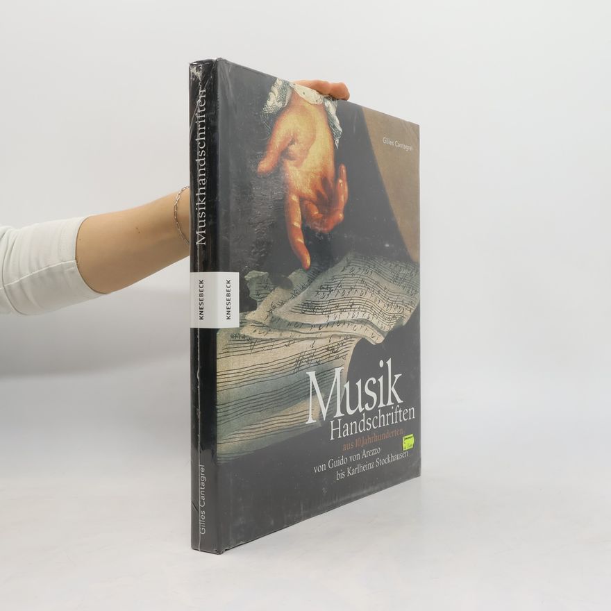 Gilles Cantagrel Musikhandschriften aus 10 Jahrhunderten