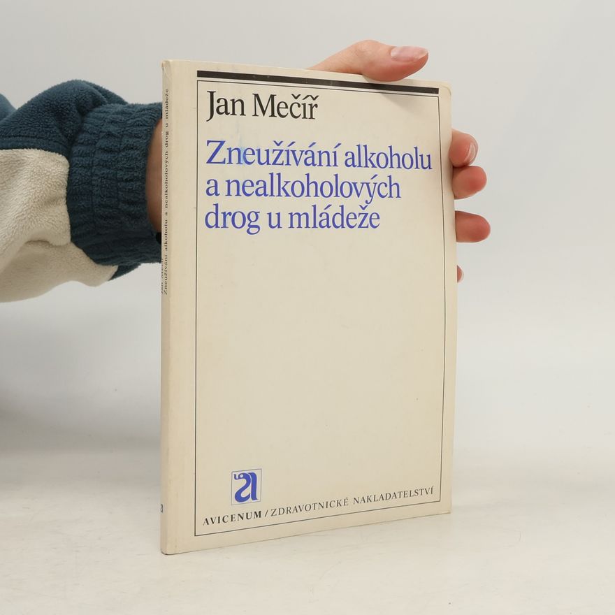 Jan Mečíř Zneužíváni alkoholu a nealkoholových drog u mládeže