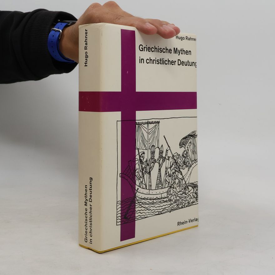 Hugo Rahner Griechische Mythen in christlicher Deutung
