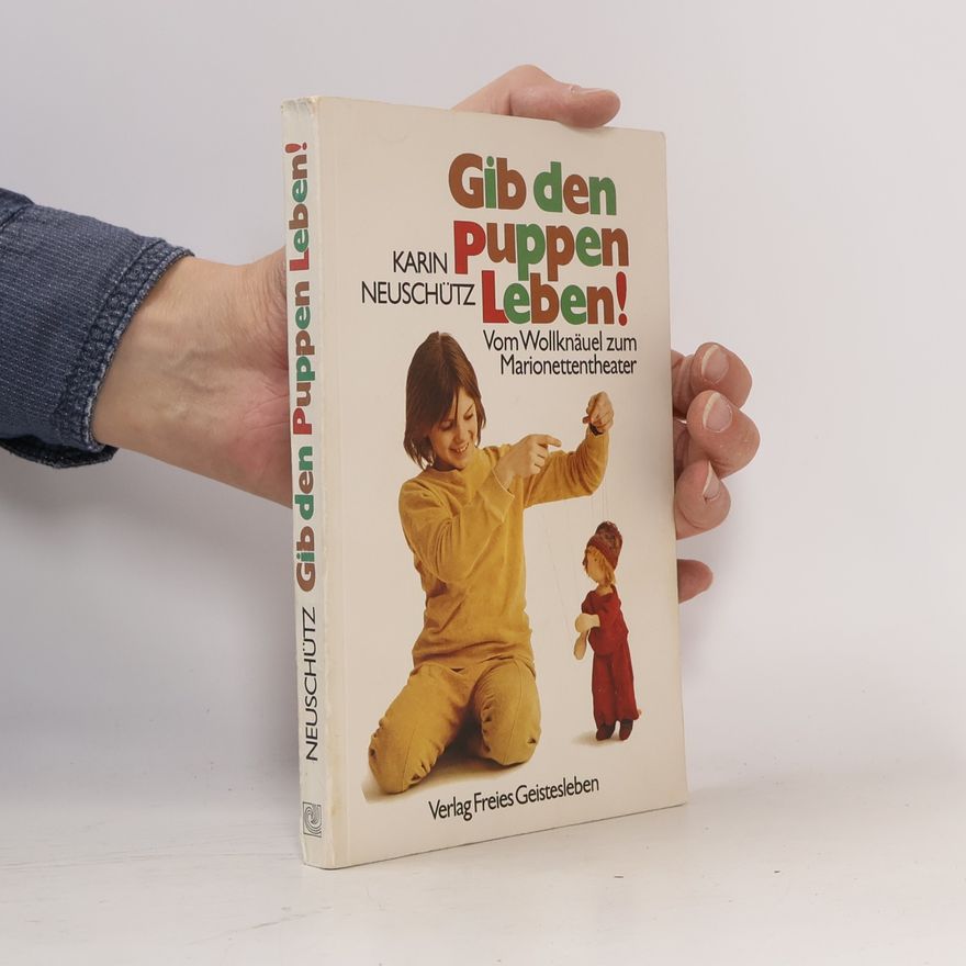 Karin Neuschütz Gib den Puppen Leben!