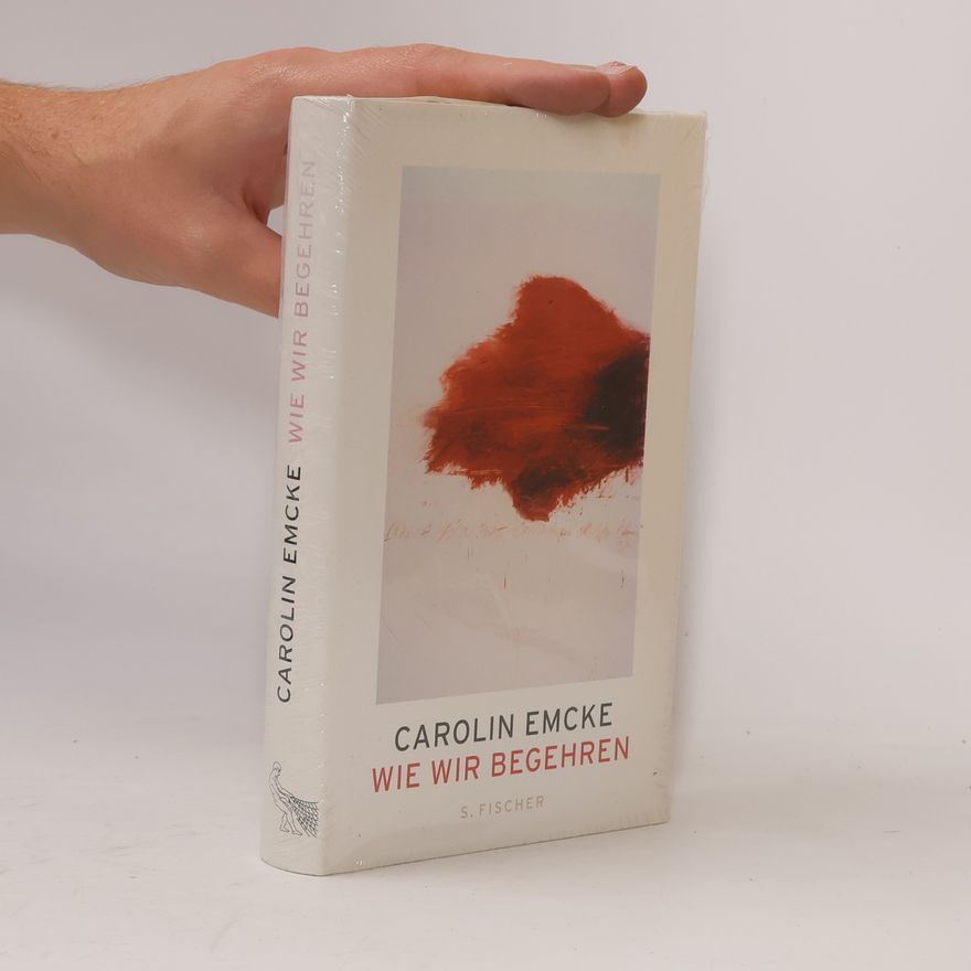Carolin Emcke Wie wir begehren