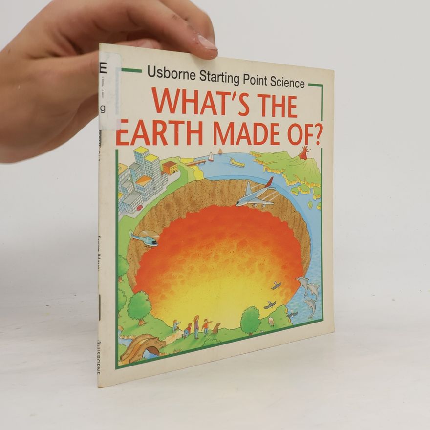 Simon Mau Usborne Starting Point Science: What's the Earth Made Of?