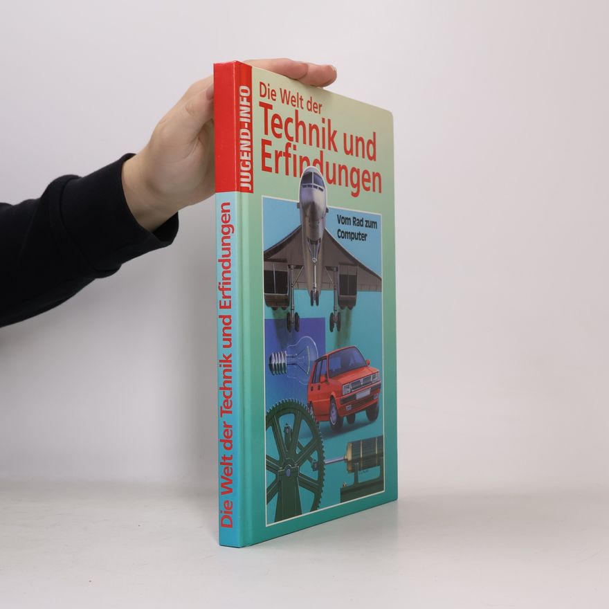 Autores varios Die Welt der Technik und Erfindungen: Vom Rad zum Computer
