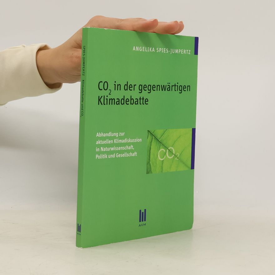 Angelika Spies-Jumpertz CO2 in der gegenwärtigen Klimadebatte