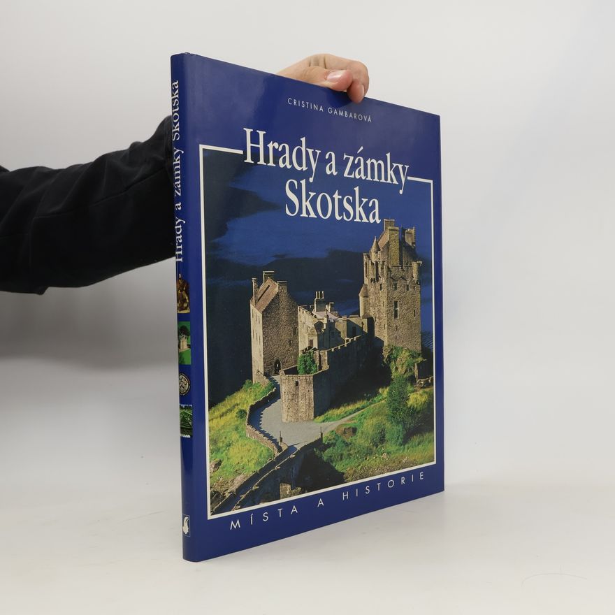 Cristina Gambaro Hrady a zámky Skotska - Místa a historie