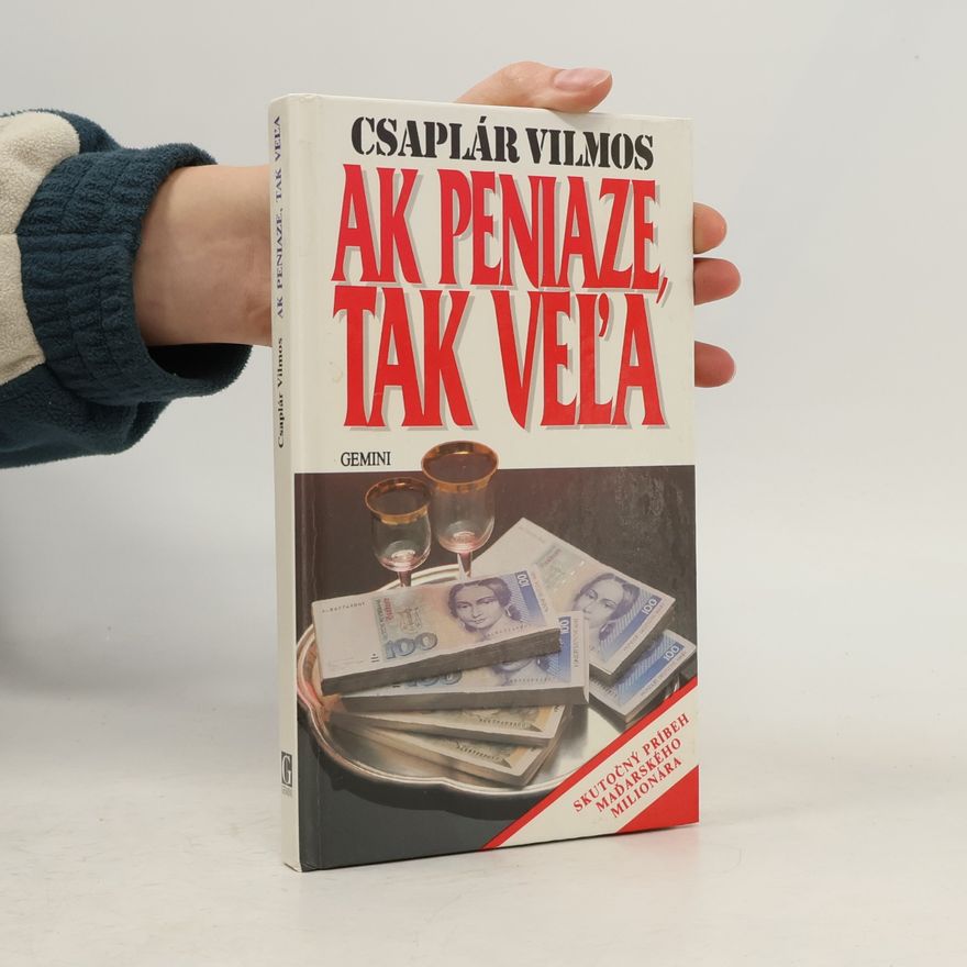 Csaplár Vilmos Ak peniaze, tak veľa
