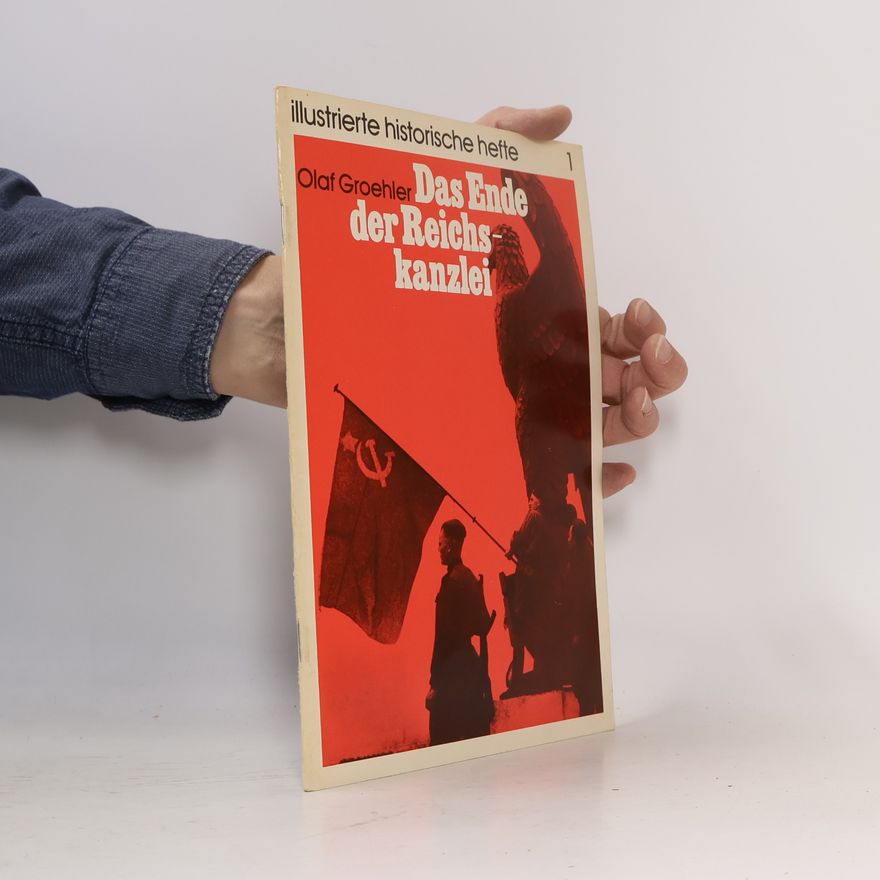 Olaf Groehler Das ende der Reichskanzlei