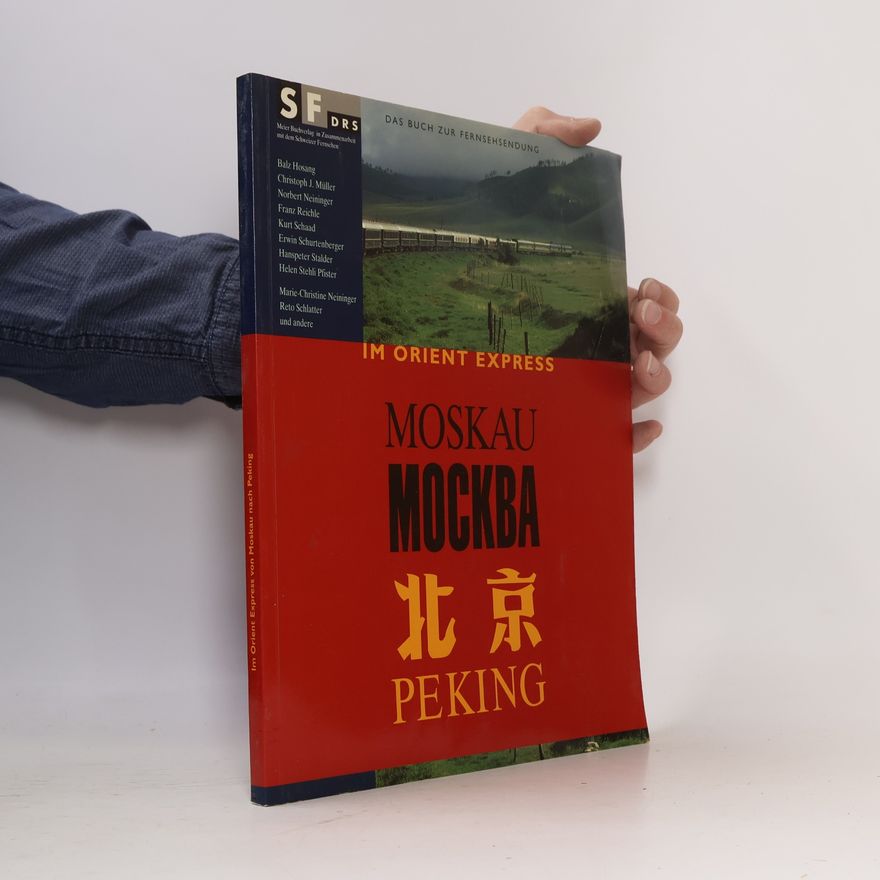 Balz Hosang Im Orient-Express Moskau-Peking, Moskva-Beijing