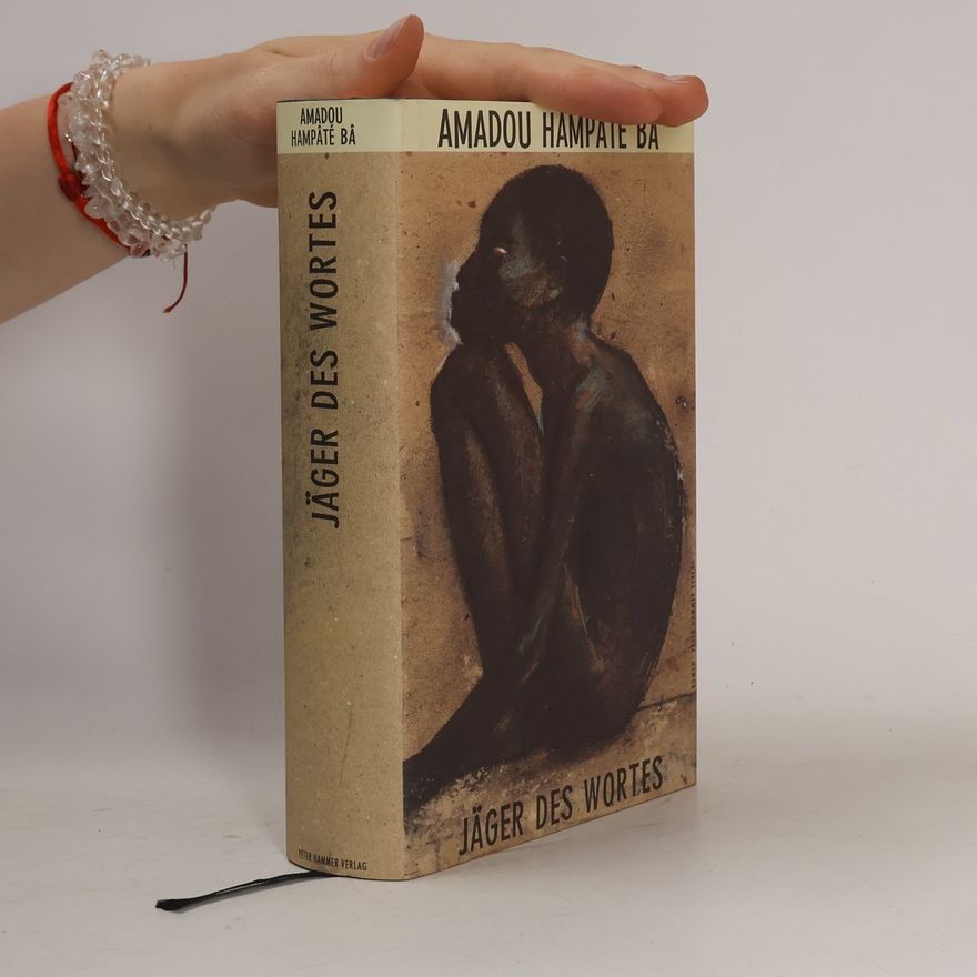 Amadou Hampâté Bâ Jäger des Wortes