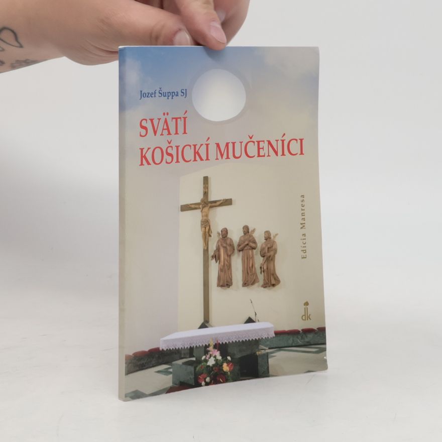 Jozef Šuppa SJ Svätí košickí mučeníci