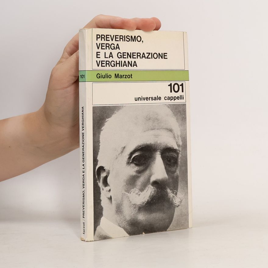 Giulio Marzot Preverismo, Verga e la generazione verghiana