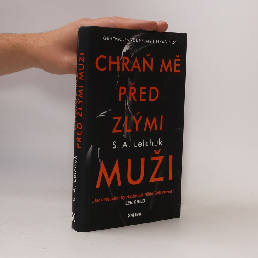 Saul A. Lelchuk Chraň mě před zlými muži