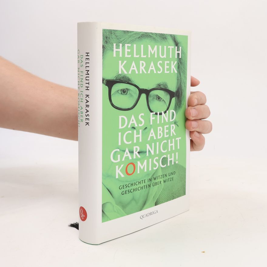 Hellmuth Karasek Das find ich aber gar nicht komisch!