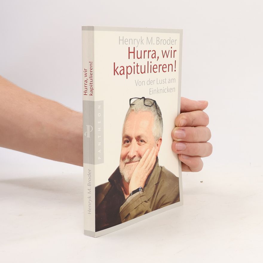 Henryk M. Broder Hurra, wir kapitulieren!