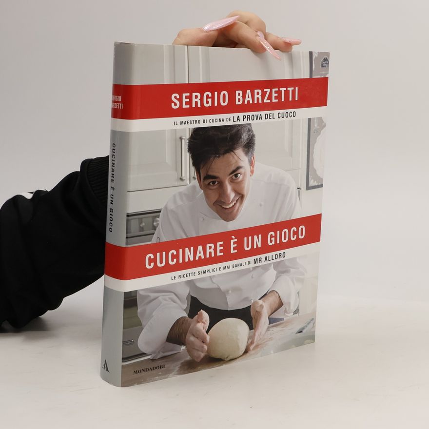 Mr. Alloro Cucinare è un gioco. Le ricette semplici e mai banali di Mr alloro