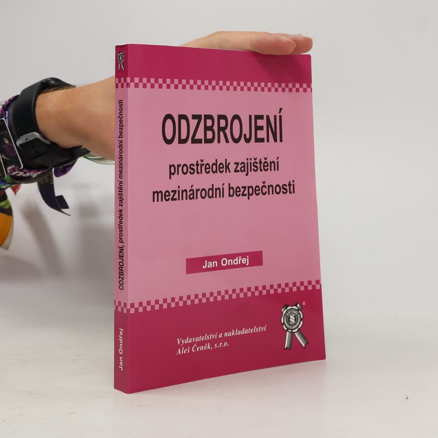 Jan Ondřej Odzbrojení, prostředek zajištění mezinárodní bezpečnosti