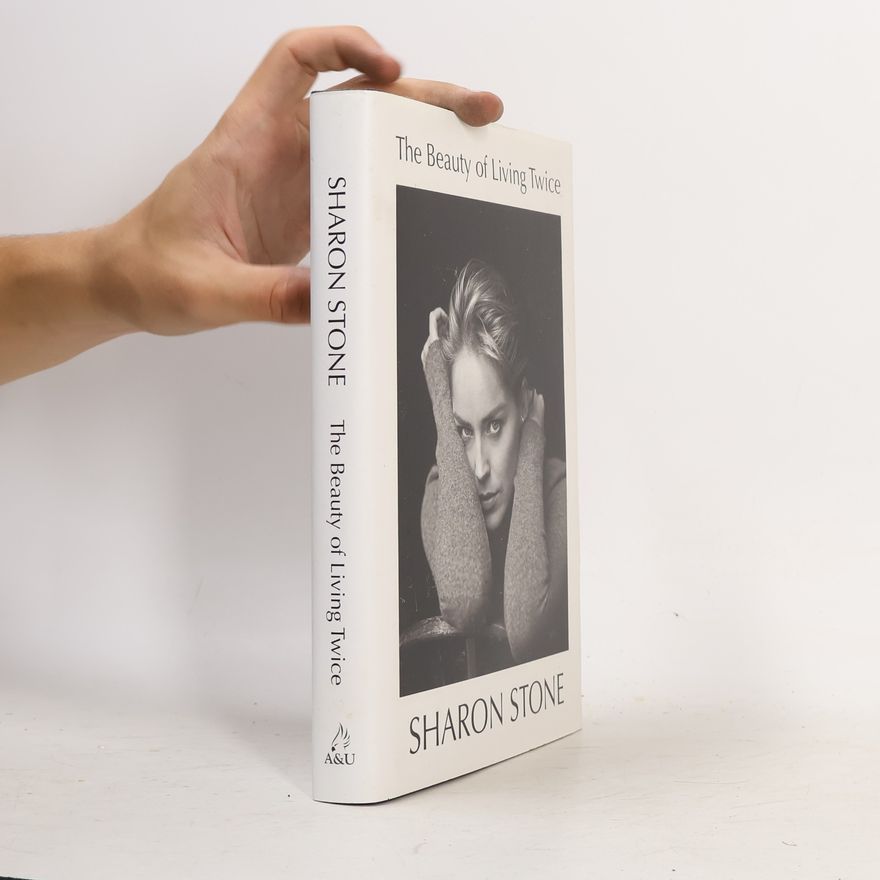 Sharon Stone The Beauty of Living Twice