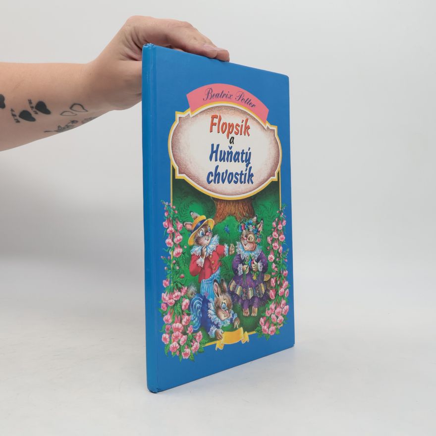 Beatrix Potter Flopsík a Huňatý chvostík