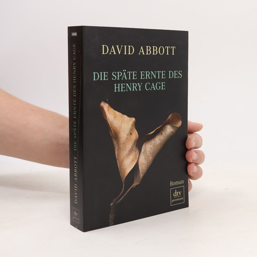 David Abbott Die späte Ernte des Henry Cage