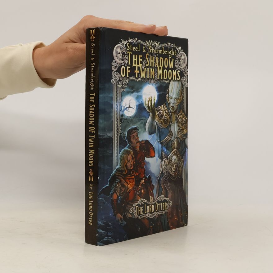 Otter, The Lord The Shadow of Twin Moons (Steel & Stormbright, Band 2)