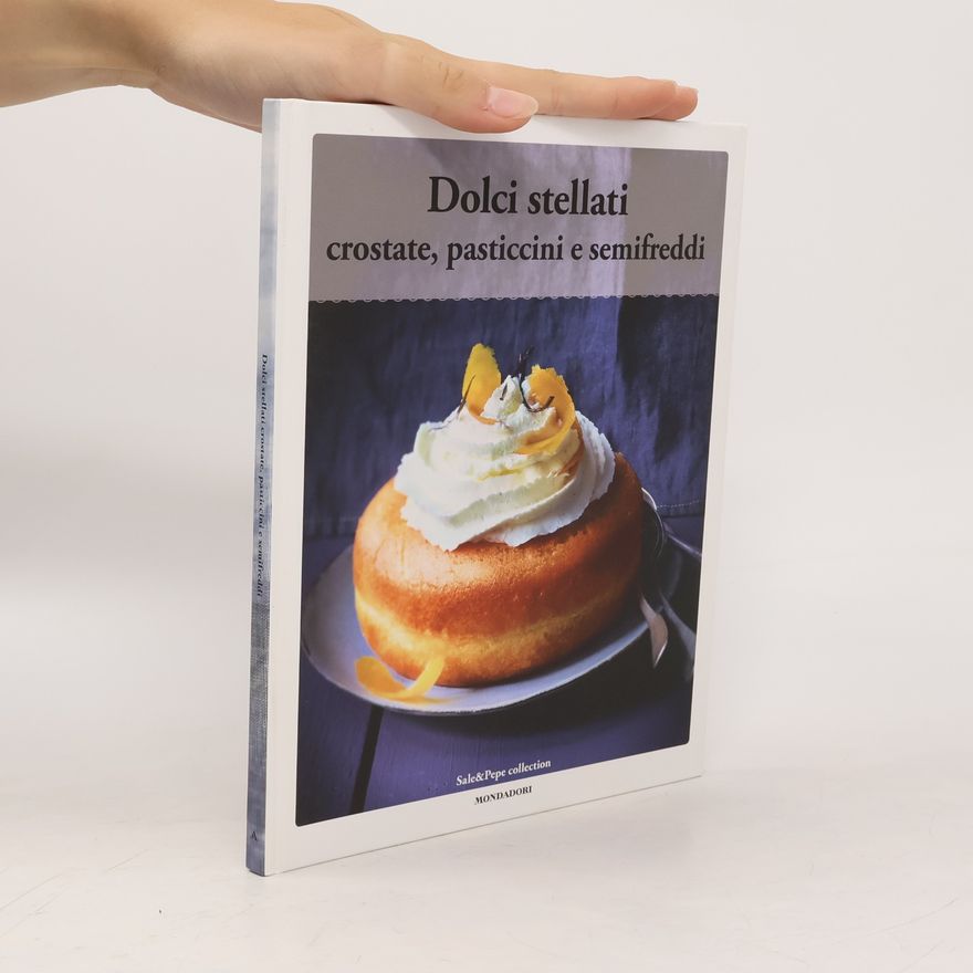 Autorenkollektiv Dolci stellati crostate, pasticcini semifreddi