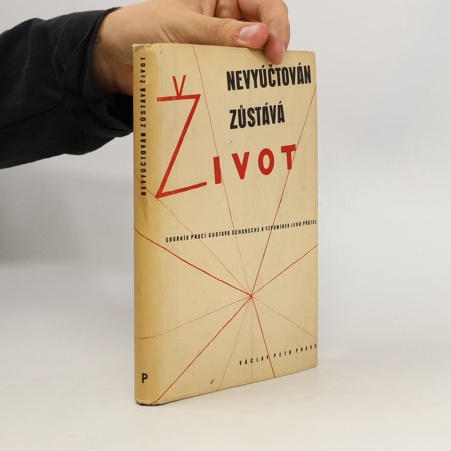 Gustav Schorsch Nevyúčtován zůstává život