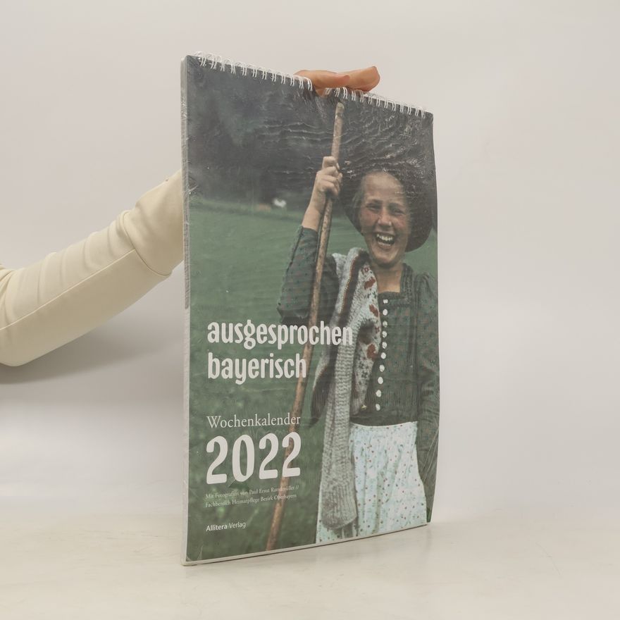 Dietlind Pedarnig ausgesprochen bayerisch - Wochenkalender 2022