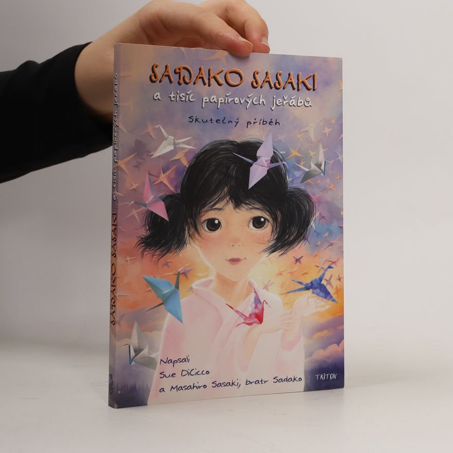 Sue DiCicco Sadako Sasaki a tisíc papírových jeřábů - Skutečný příběh