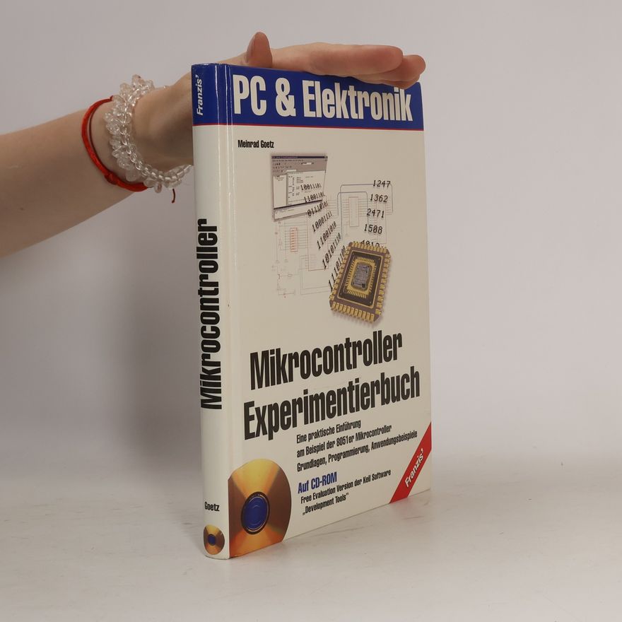 Meinrad Götz PC & Elektronik: Mikrocontroller-Experimentierbuch